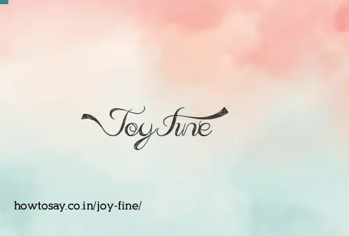 Joy Fine