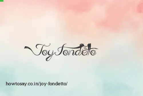 Joy Fondetto