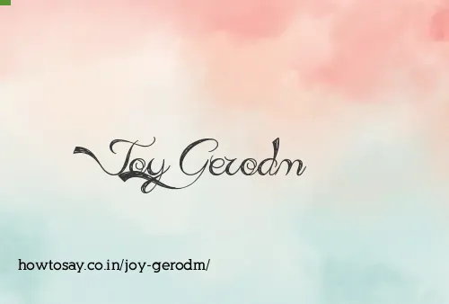 Joy Gerodm