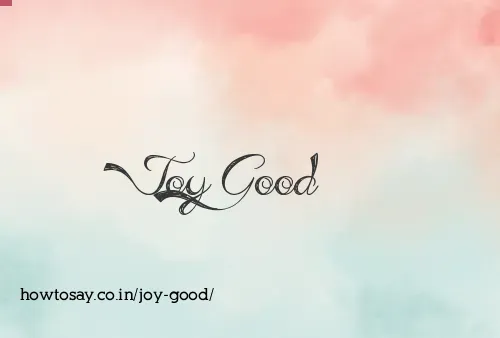 Joy Good