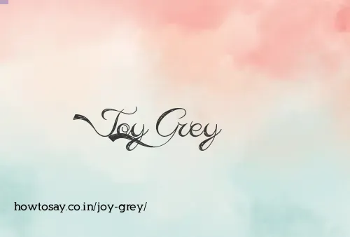 Joy Grey