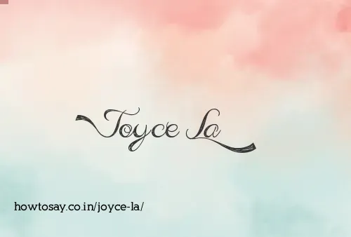 Joyce La