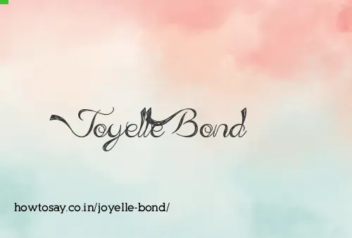 Joyelle Bond