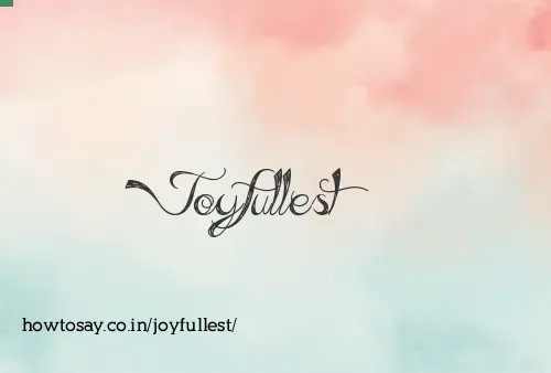 Joyfullest