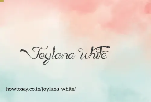 Joylana White