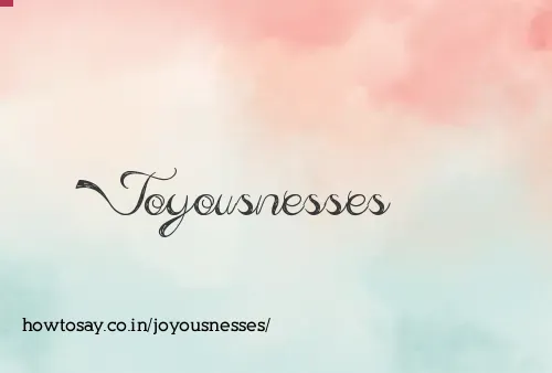 Joyousnesses