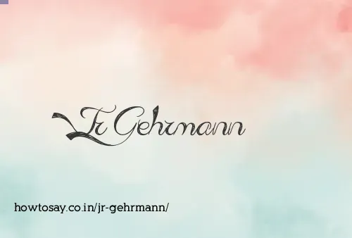 Jr Gehrmann