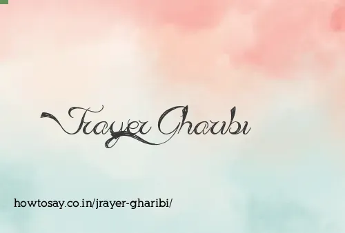 Jrayer Gharibi