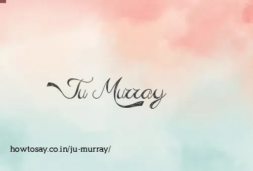 Ju Murray