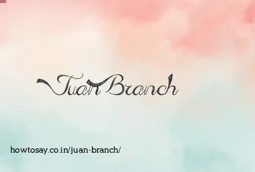 Juan Branch