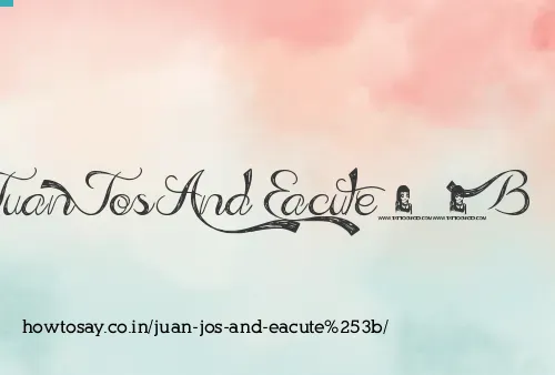 Juan Jos And Eacute