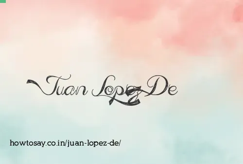 Juan Lopez De
