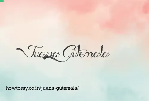 Juana Gutemala