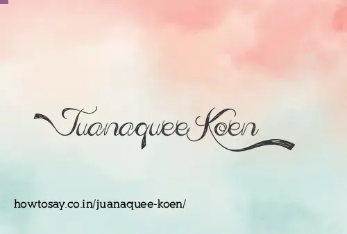 Juanaquee Koen