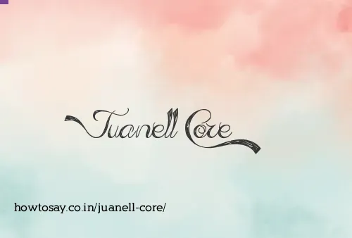 Juanell Core