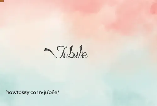 Jubile