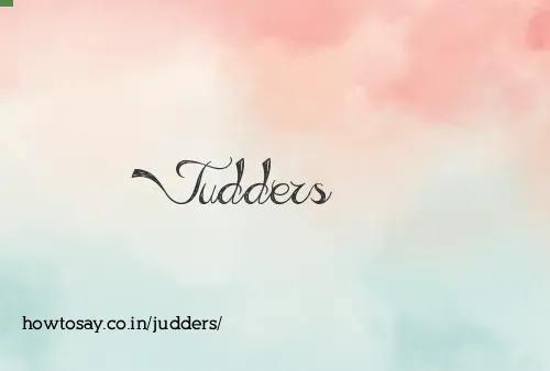 Judders