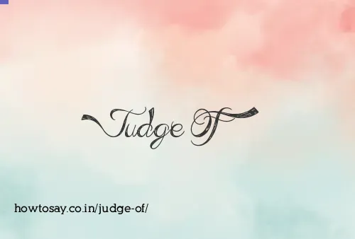 Judge Of