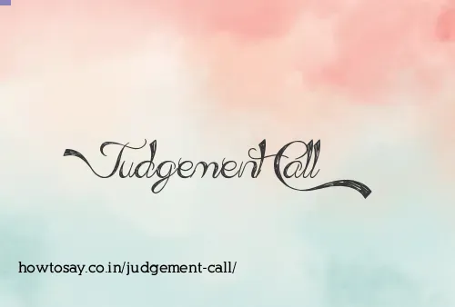 Judgement Call