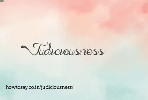 Judiciousness