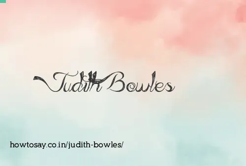 Judith Bowles