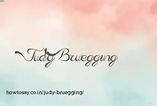 Judy Bruegging