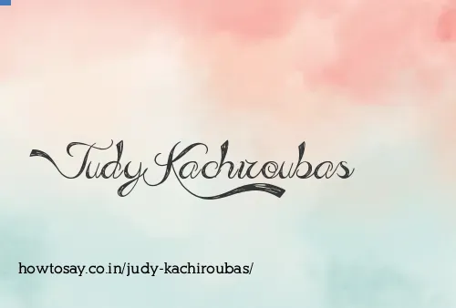 Judy Kachiroubas