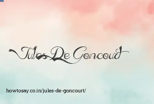 Jules De Goncourt