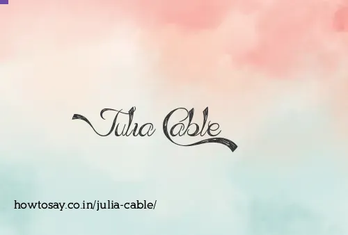 Julia Cable