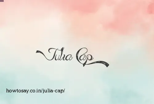 Julia Cap