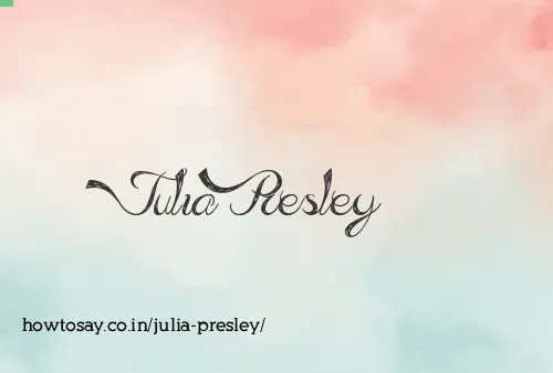 Julia Presley