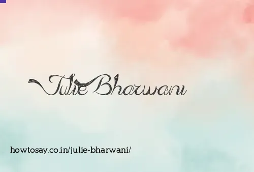 Julie Bharwani