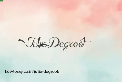 Julie Degroot