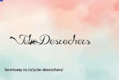 Julie Desrochers