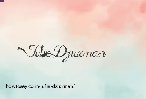 Julie Dziurman
