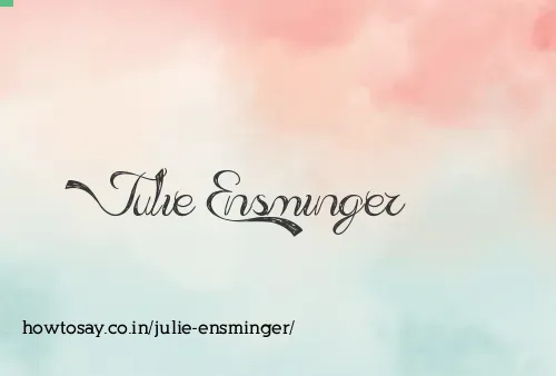 Julie Ensminger