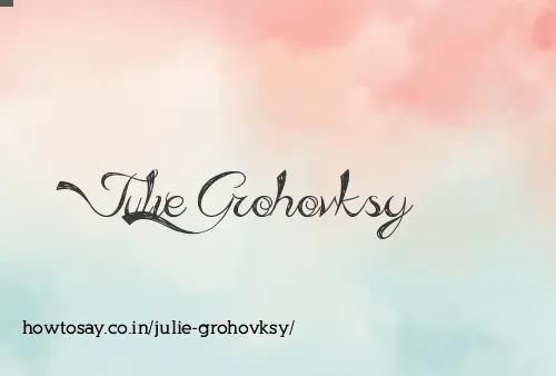 Julie Grohovksy