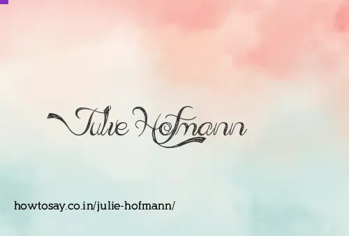 Julie Hofmann