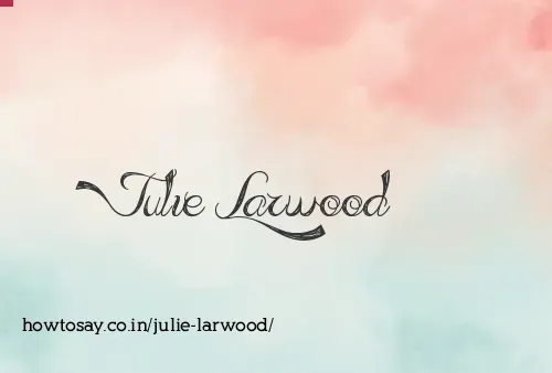 Julie Larwood
