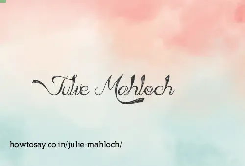 Julie Mahloch