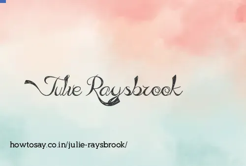 Julie Raysbrook