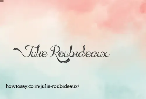 Julie Roubideaux