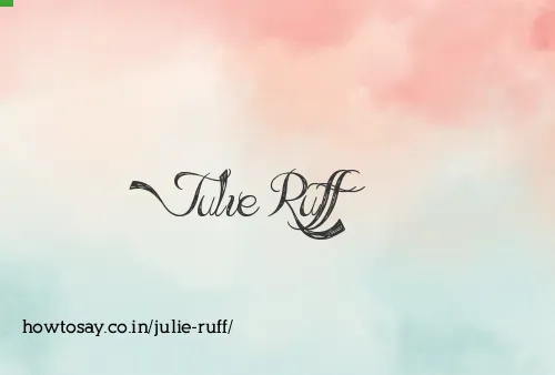 Julie Ruff