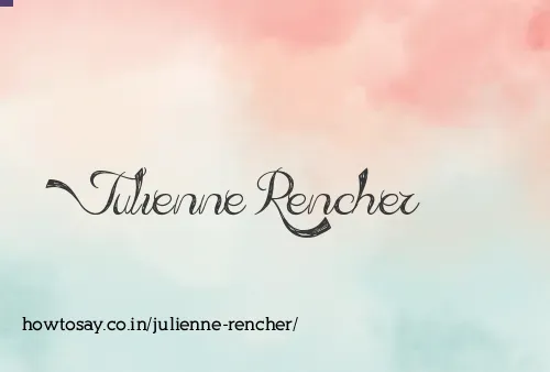 Julienne Rencher