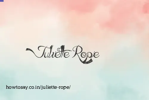 Juliette Rope
