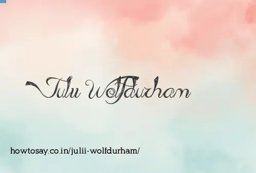 Julii Wolfdurham