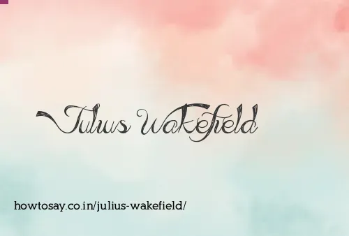Julius Wakefield