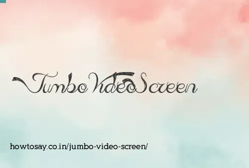Jumbo Video Screen