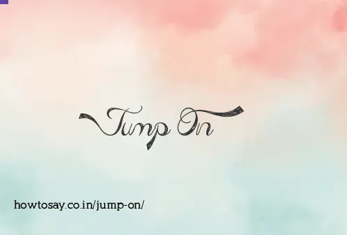 Jump On