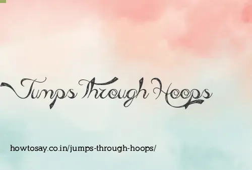 Jumps Through Hoops
